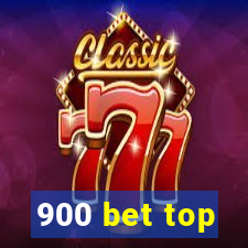 900 bet top